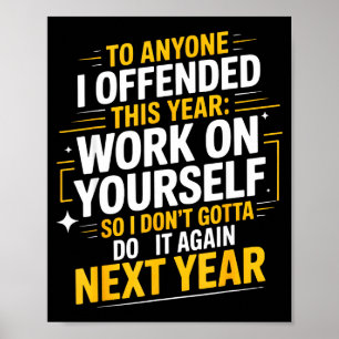 If I Offended You Work On Yourself Funny New Year  Poster