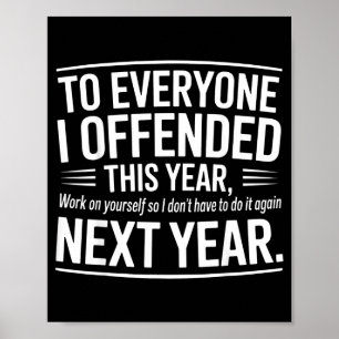 If I Offended You Work On Yourself Funny New Year  Poster