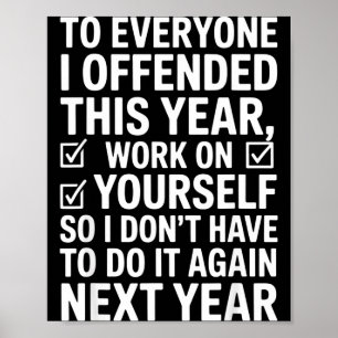 If I Offended You Work On Yourself Funny New Year  Poster