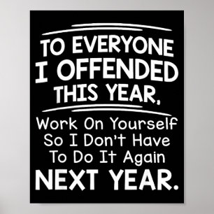 If I Offended You Work On Yourself Funny New Year Poster