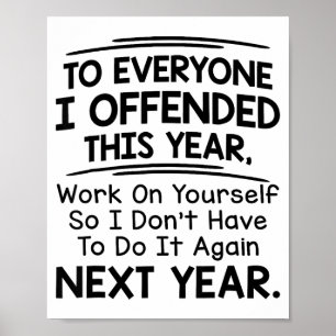 If I Offended You Work On Yourself Funny New Year  Poster