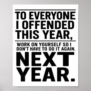 If I Offended You Work On Yourself Funny New Year  Poster