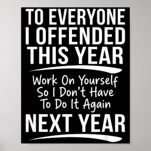 If I Offended You Work On Yourself Funny New Year  Poster