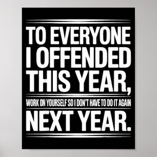 If I Offended You Work On Yourself Funny New Year  Poster