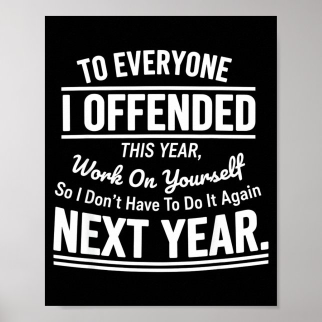 If I Offended You Work On Yourself Funny Sarcastic Poster (Front)