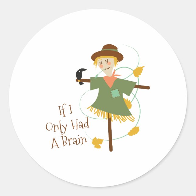 If I Only Had A Brain Classic Round Sticker (Front)
