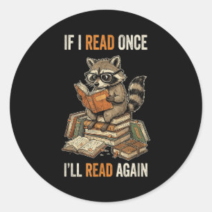 If i read i'll read funny racoon book lover classic round sticker