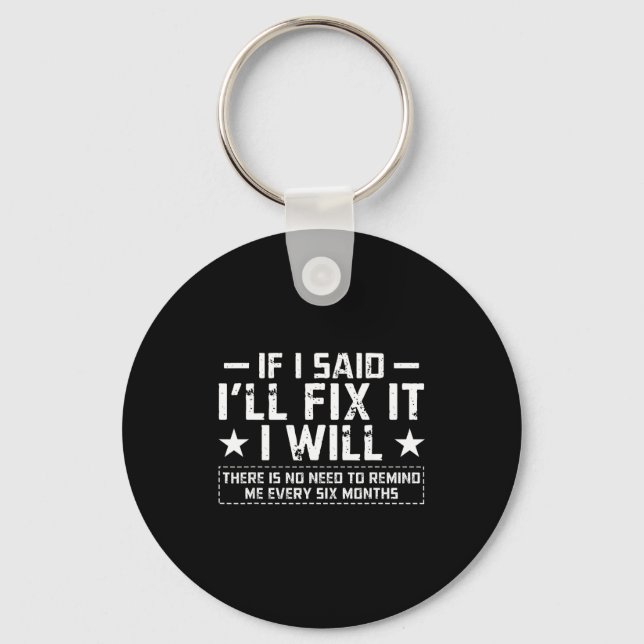 If I Said I'll Fix It I Will Funny Handyman Mechan Key Ring (Front)