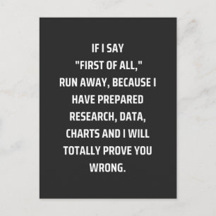 If I say First of all, run away, because I have pr Holiday Postcard