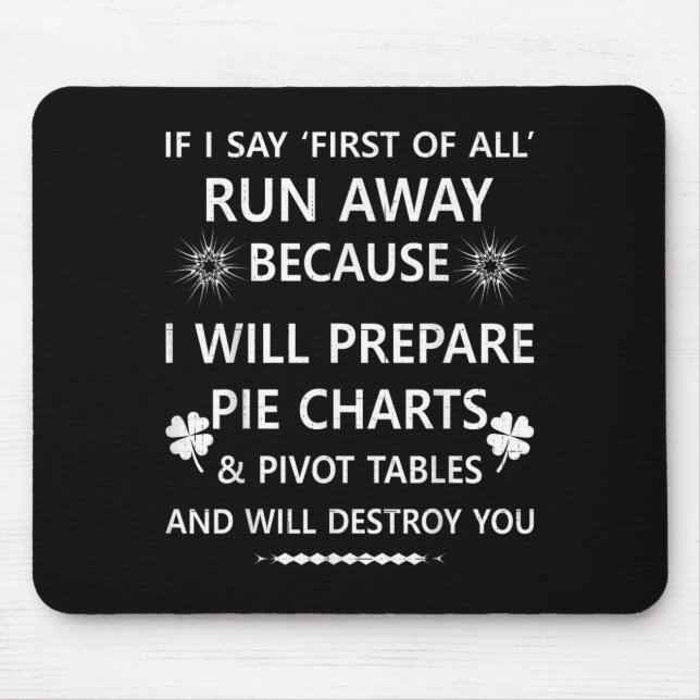 If I Say First Of All Run Away...tables And Will D Mouse Mat (Front)