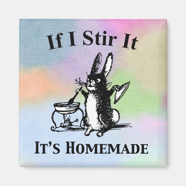 If I Stir It It's Homemade Magnet (Front)