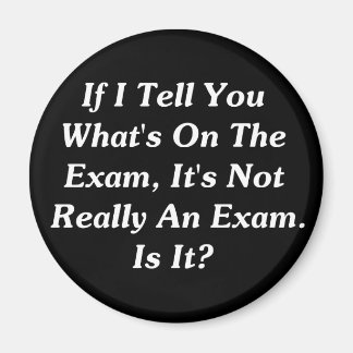 If I Tell You What's On The Exam Magnet