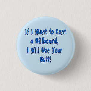 If I Want to Rent a Billboard 3 Cm Round Badge