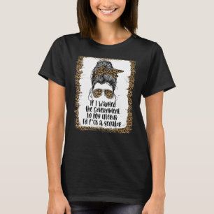 If I Wanted The Government In My Uterus Women Stro T-Shirt