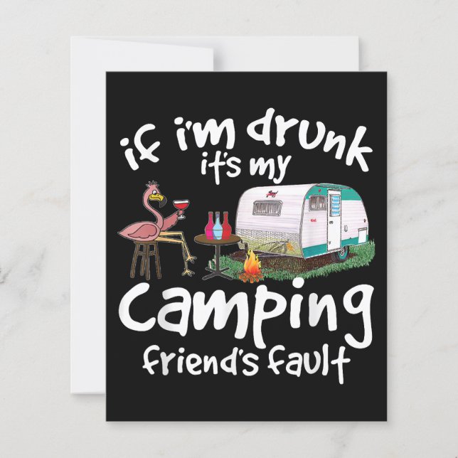 If I'm Drunk It's My Camping Friend's Fault Funny  (Front)