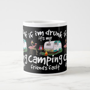 If I'm Drunk It's My Camping Friend's Fault Funny  Large Coffee Mug