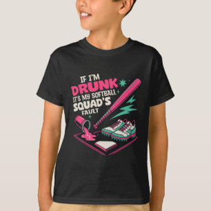 If I'm Drunk It's My Softll Squad's Fault Funny Dr T-Shirt