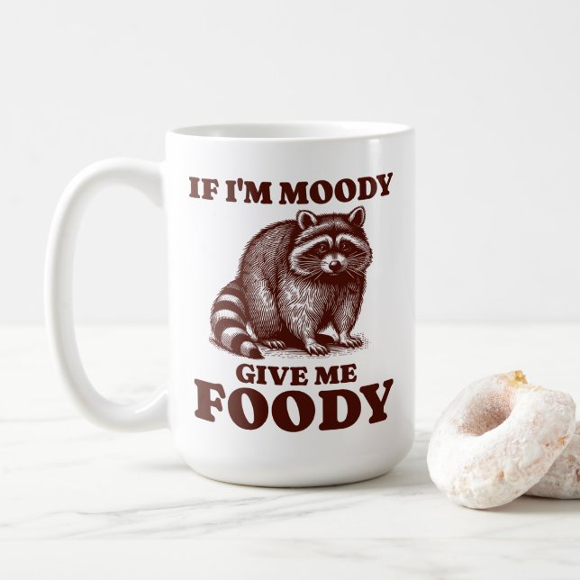 If I'm Moody Give Me Foody Hungry Racoon Foodie Coffee Mug (With Donut)