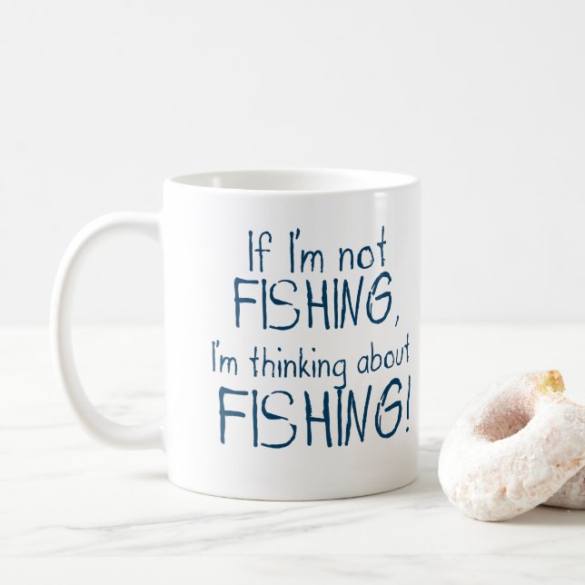 If I'm Not Fishing - Funny Angler Mug (With Donut)