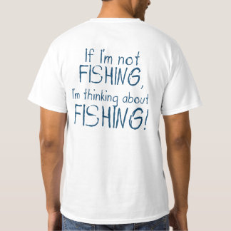 If I'm Not Fishing - Funny Angler T-Shirt