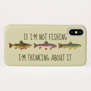 If I'm Not Fishing ... Funny Trout Fishing iPhone X Case
