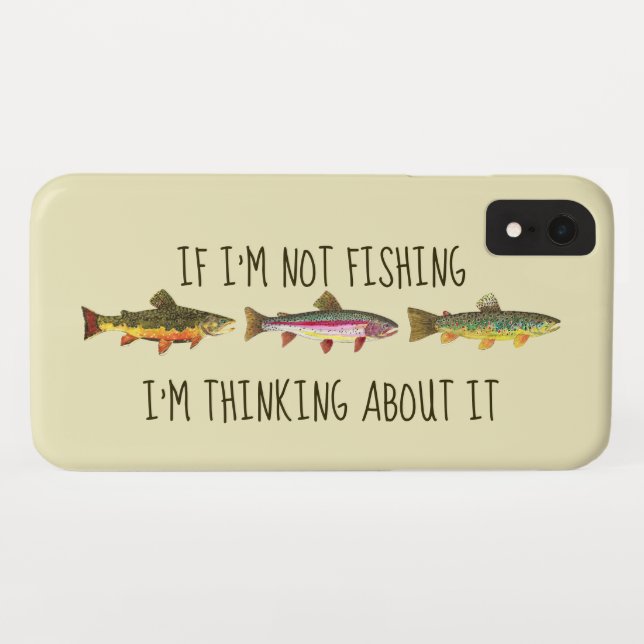 If I'm Not Fishing ... Funny Trout Fishing Case-Mate iPhone Case (Back (Horizontal))
