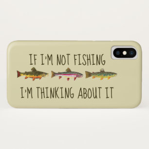 If I'm Not Fishing ... Funny Trout Fishing iPhone X Case