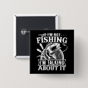 If I'm Not Fishing Lover Fisherman Dad Humour Funn 15 Cm Square Badge