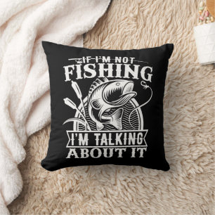 If I'm Not Fishing Lover Fisherman Dad Humour Funn Cushion