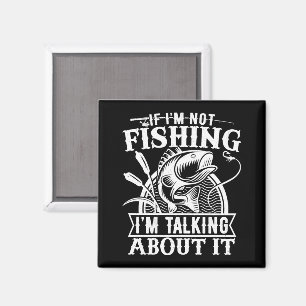 If I'm Not Fishing Lover Fisherman Dad Humour Funn Magnet
