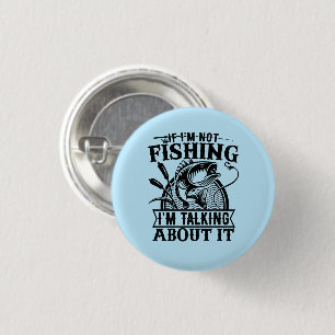 If I'm Not Fishing Trip Lover Fathers Day Present 3 Cm Round Badge
