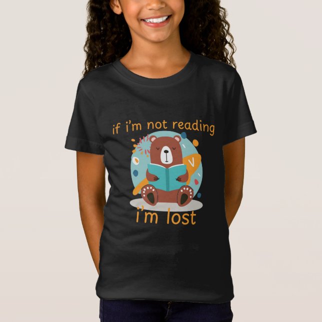 If I'm not reading i'm lost T-Shirt (Front)