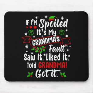 If I'm Siled It’s My Grandma’s Fault Funny Christm Mouse Mat