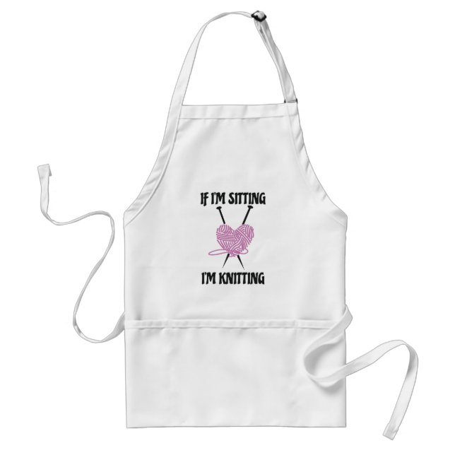 If I'm Sitting I'm Knitting Amusing Knitters Jokes Standard Apron (Front)