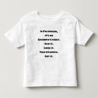 If I'm spoiled, Grandpa's fault t-shirt
