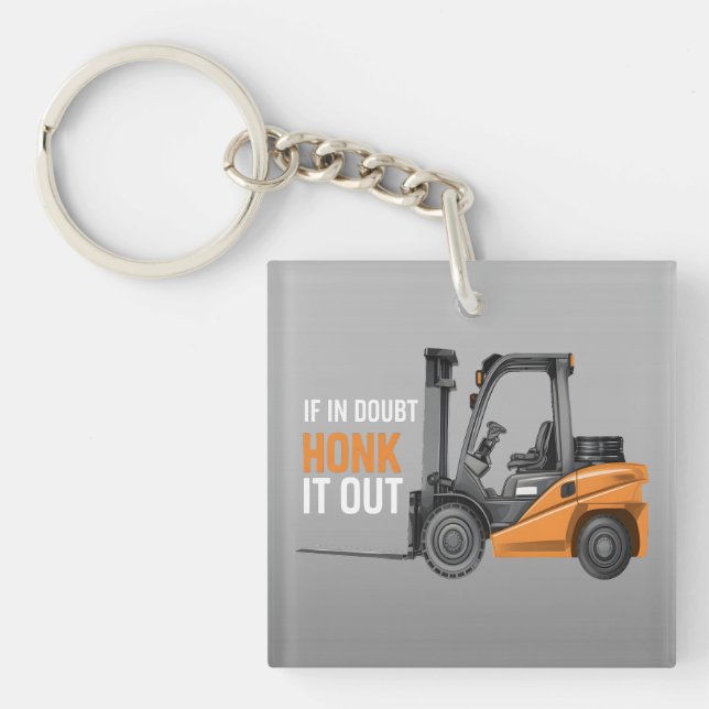 If In Doubt Honk It Out Funny Forklift Driver Key Ring (Front)