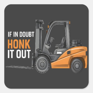 If In Doubt Honk It Out Funny Forklift Driver Square Sticker