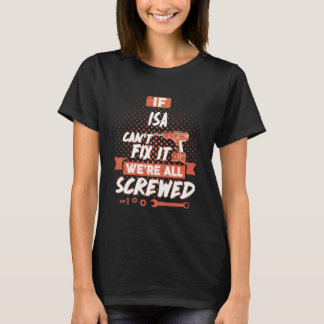 If ISA Can't Fix It We're All Screwed T-Shirt