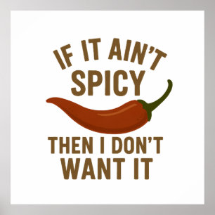 🔥 If It Ain’t Spicy, I Don’t Want It Poster
