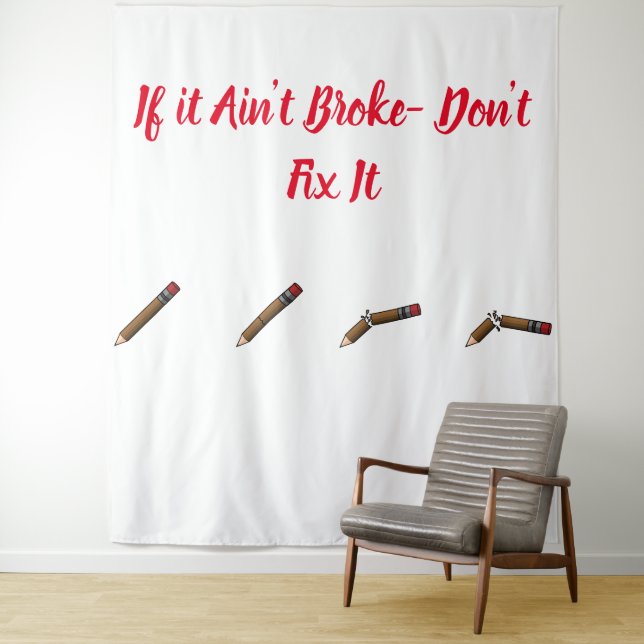 If it Ain't Broke Tapestry (In Situ)