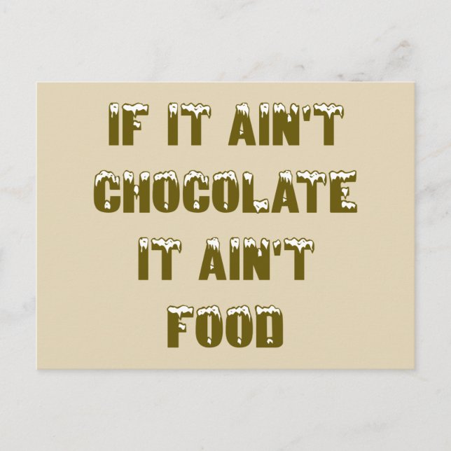 If it ain't Chocolate it ain't food Postcard (Front)