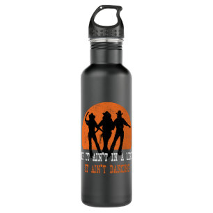 If It Aint In A Line Line Dance 710 Ml Water Bottle