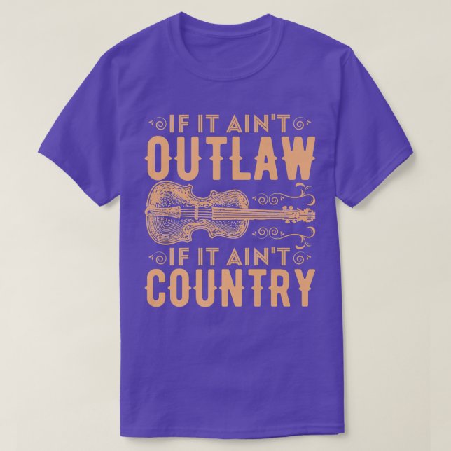 If It Aint Outlaw It Aint Country Country Music  T-Shirt (Design Front)
