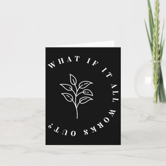 If It All Works Out Floral Quote1  Card (Front)