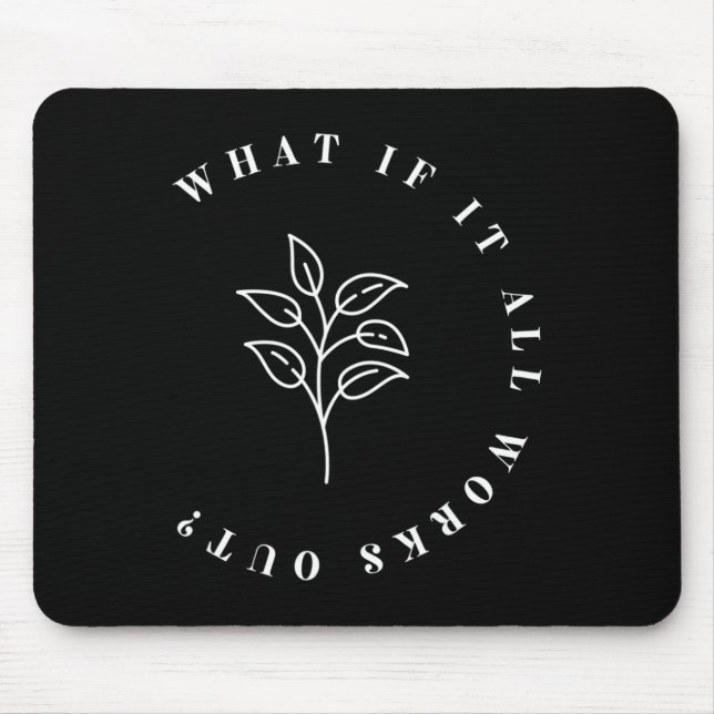 If It All Works Out Floral Quote1  Mouse Mat (Front)