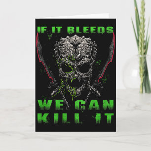 If It Bleeds We Can Kill It (on Back)  Card