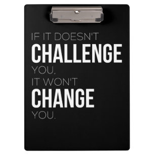 If It Doesn't Challenge You, It Won't Change You Clipboard