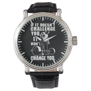 If It Doesn't Challenge You, It Won't Change You Watch