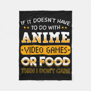 If It Doesn't Have To Do With Anime Video Game Or Fleece Blanket