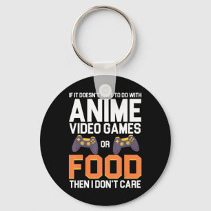 If It Doesn't Have To Do With Anime Video Games or Key Ring